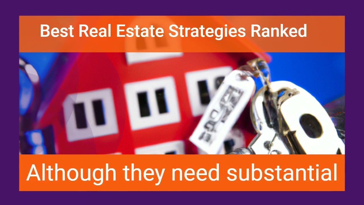 Best real estate strategies ranked