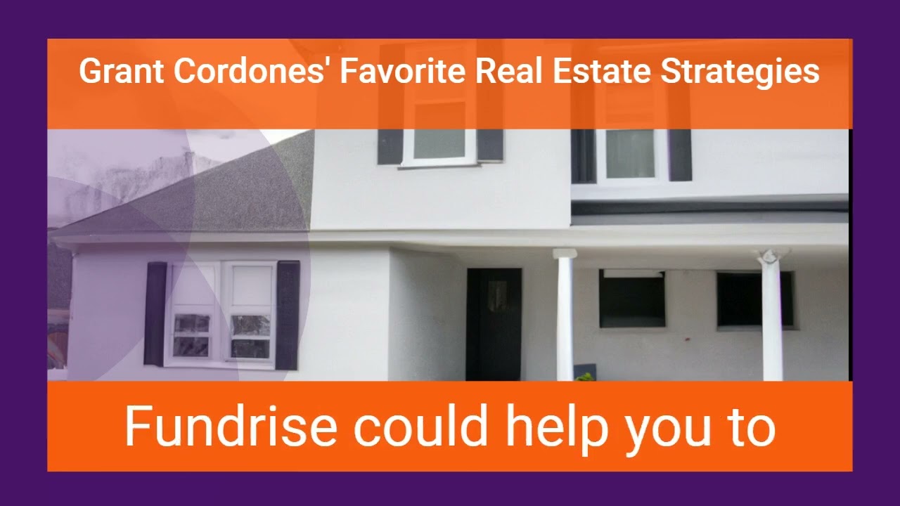 Grant Cordones' Favorite Real Estate Strategies