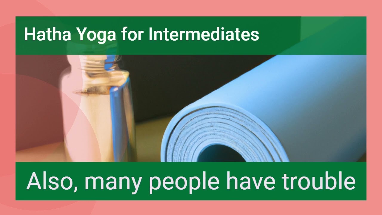 Hatha Yoga for Intermediates @yogatips