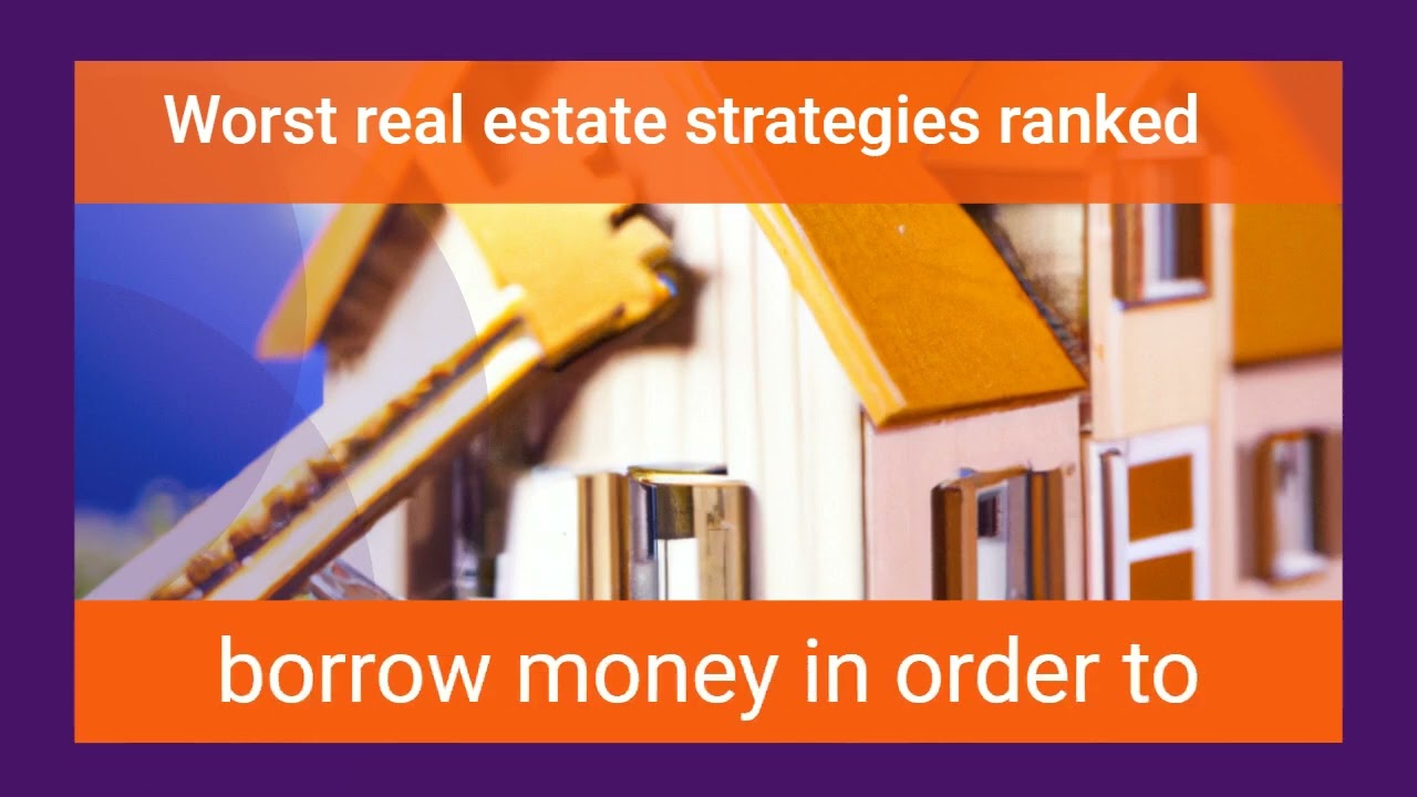 Worst Real Estate Strategies: How To Avoid Making These Common Mistakes